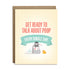 Get ready to talk about poop every single day baby greeting card by I’ll Know It When I See It