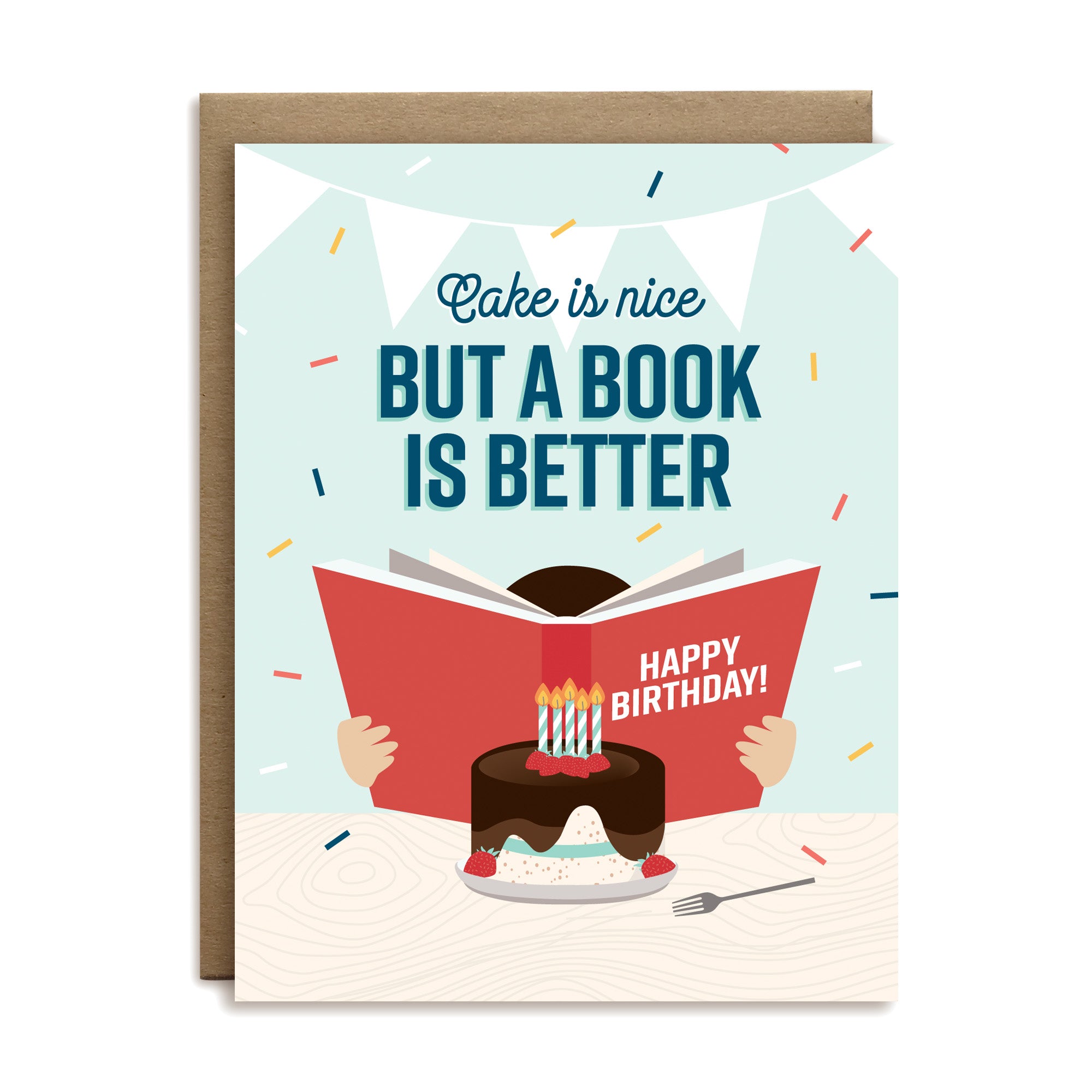 Cake is nice but a book is better birthday greeting card by I&