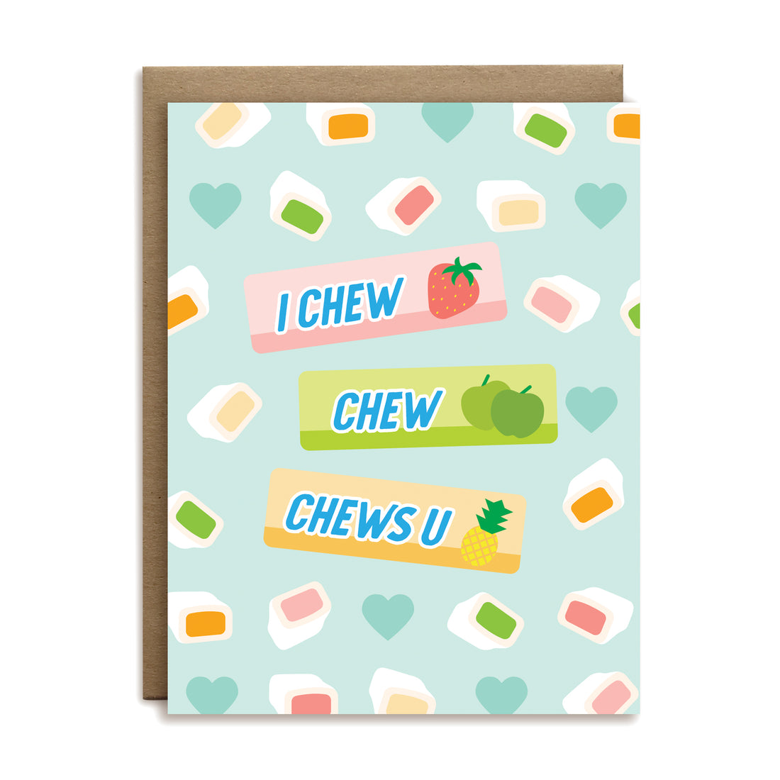 I chew chew chews u love greeting card by I&