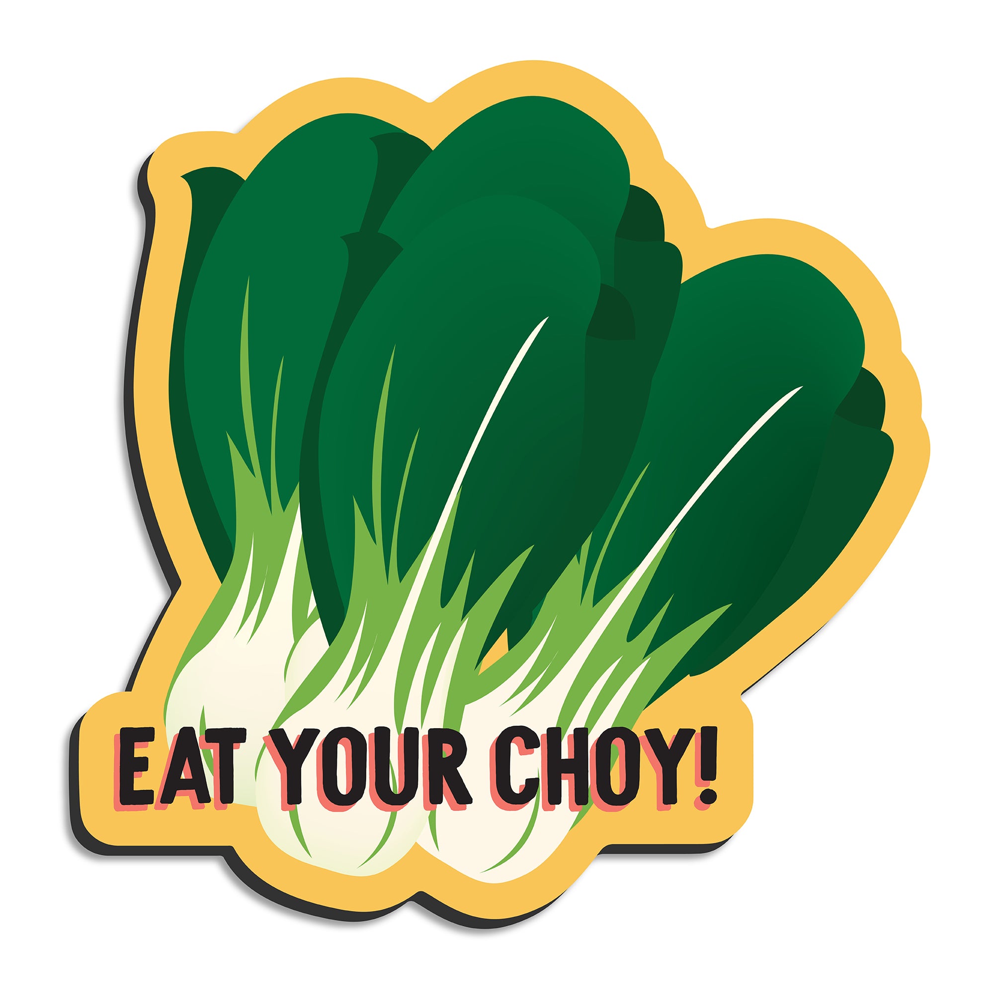 Eat your choy magnet by I&