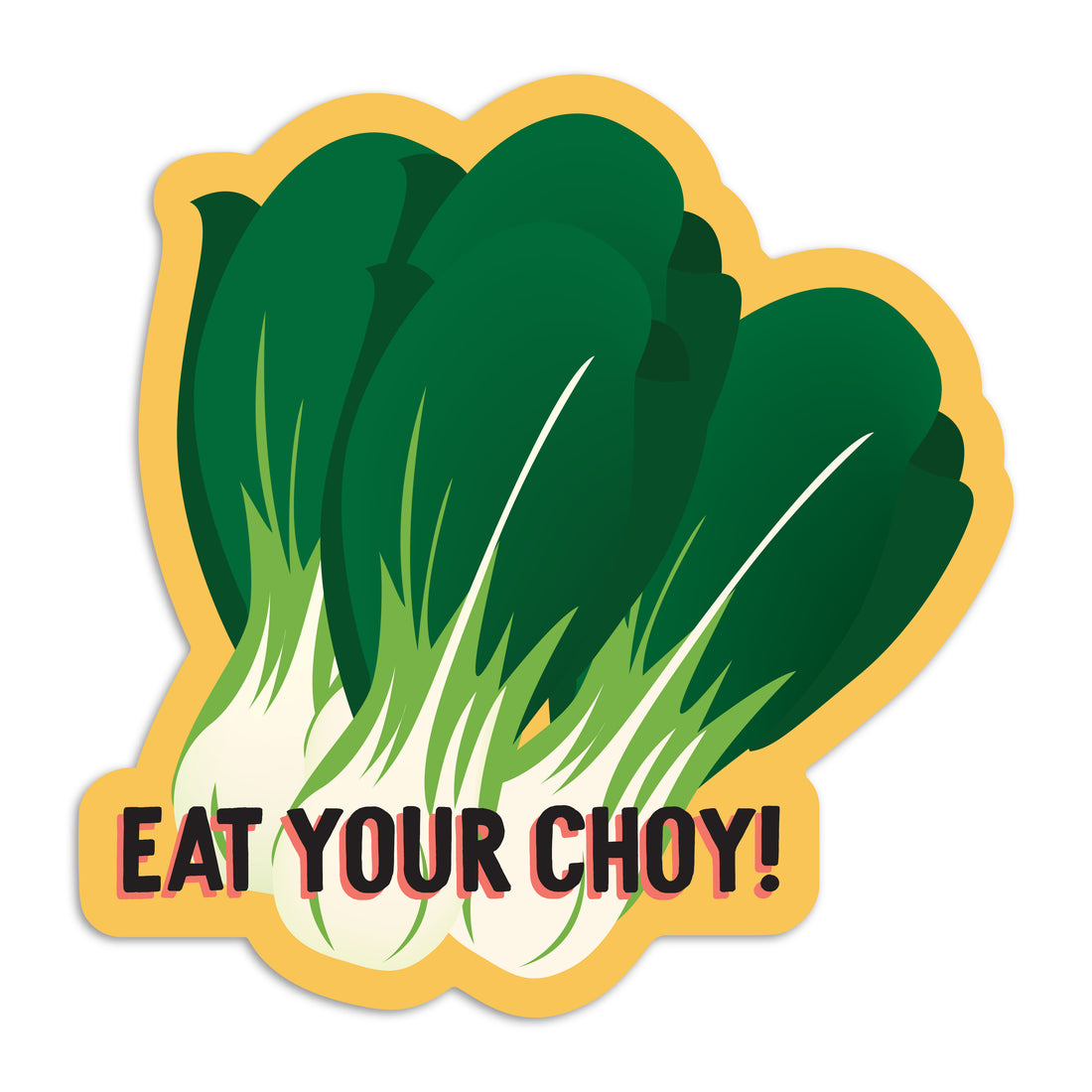 Eat your choy bok choy vinyl sticker by I&