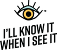 I'll Know It When I See It