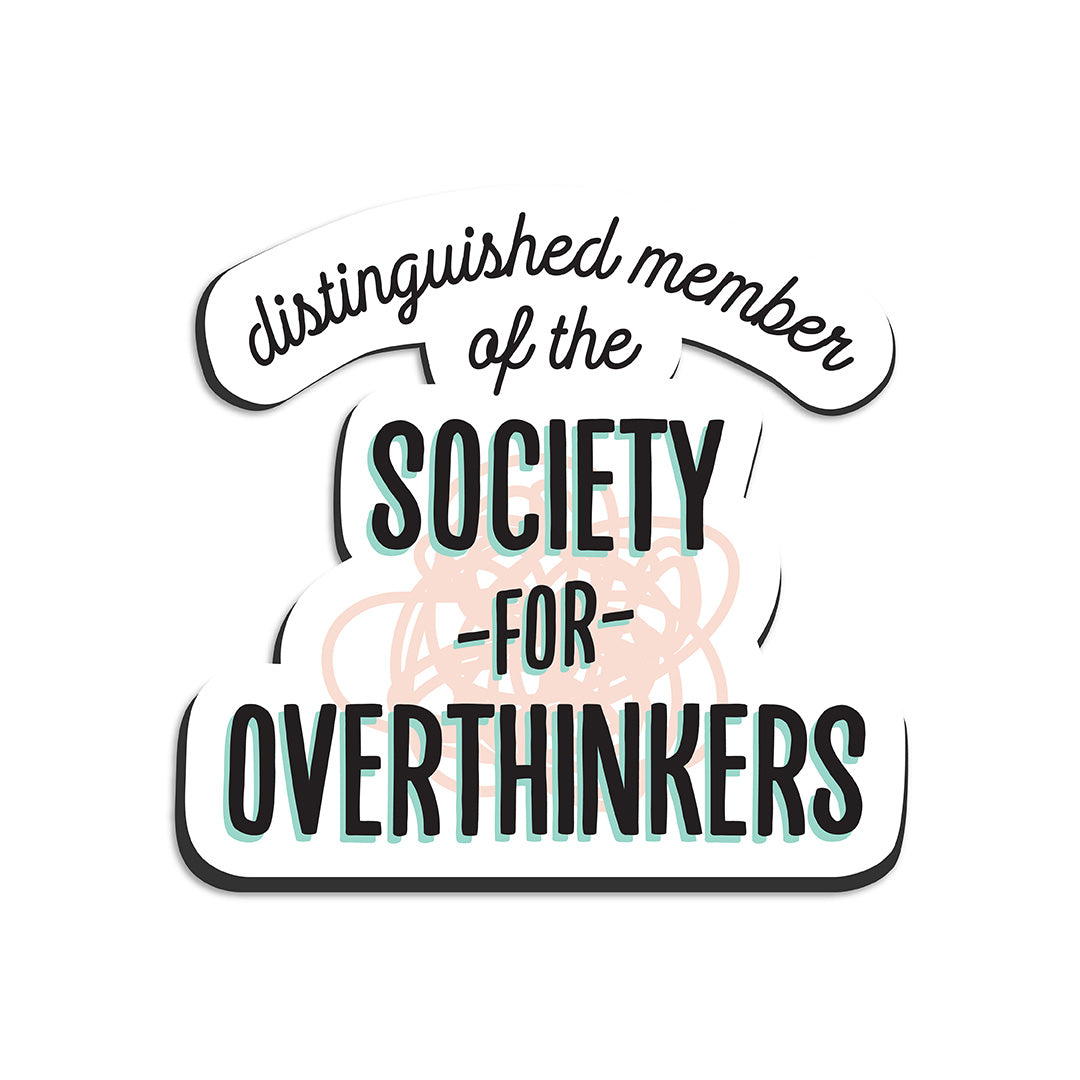 Distinguished member of the society for overthinkers magnet