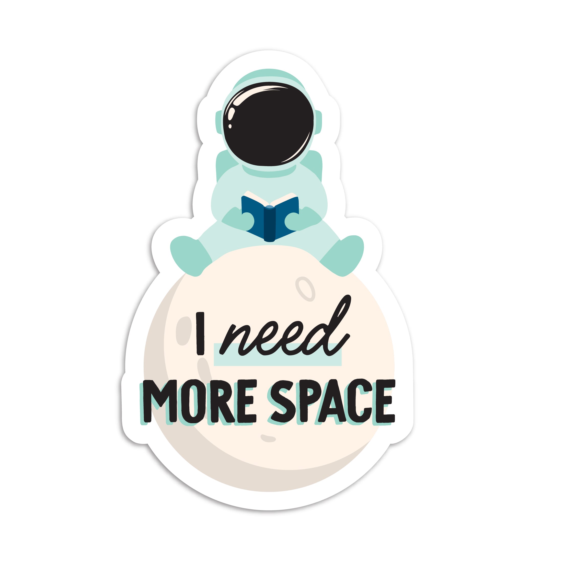 I need more space astronaut on moon vinyl sticker by I&