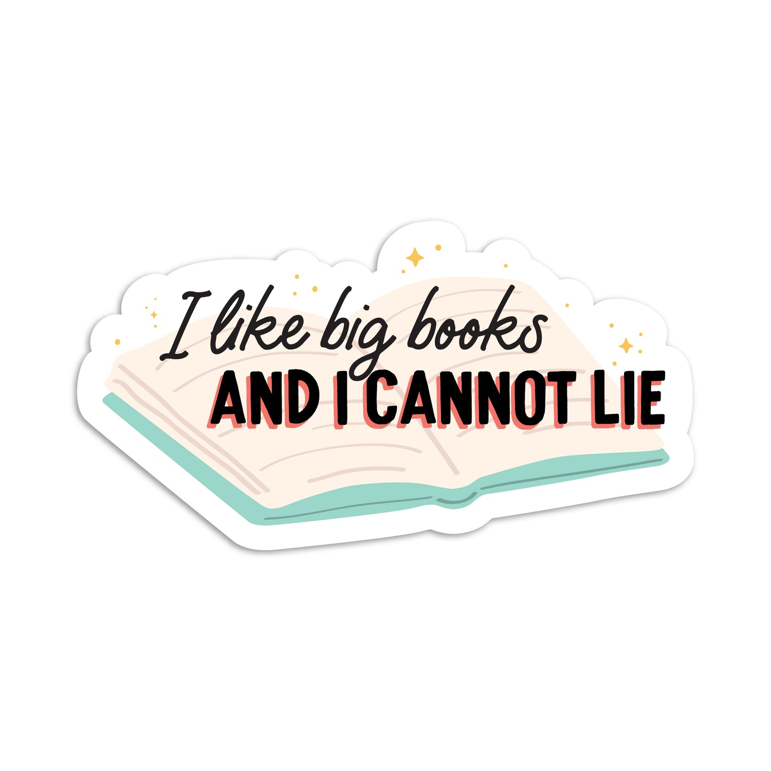 I like big books and I cannot lie vinyl sticker by I&
