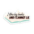 I like big books and I cannot lie vinyl sticker by I&