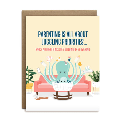 Parenting is all about juggling priorities, which no longer includes sleeping or showering baby greeting card by I’ll Know It When I See It