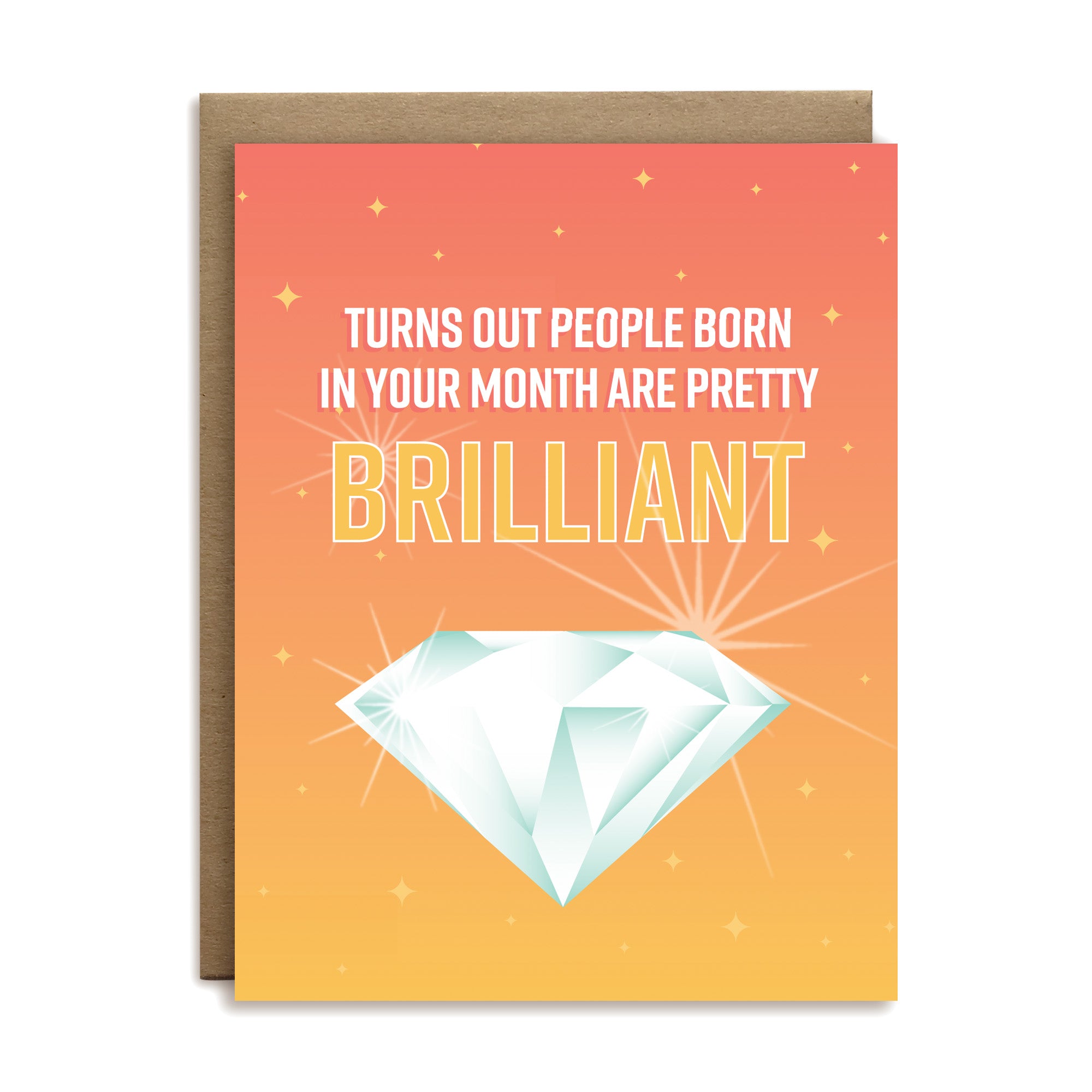 Turns out people born in your month are pretty brilliant birthday greeting card by I’ll Know It When I See It