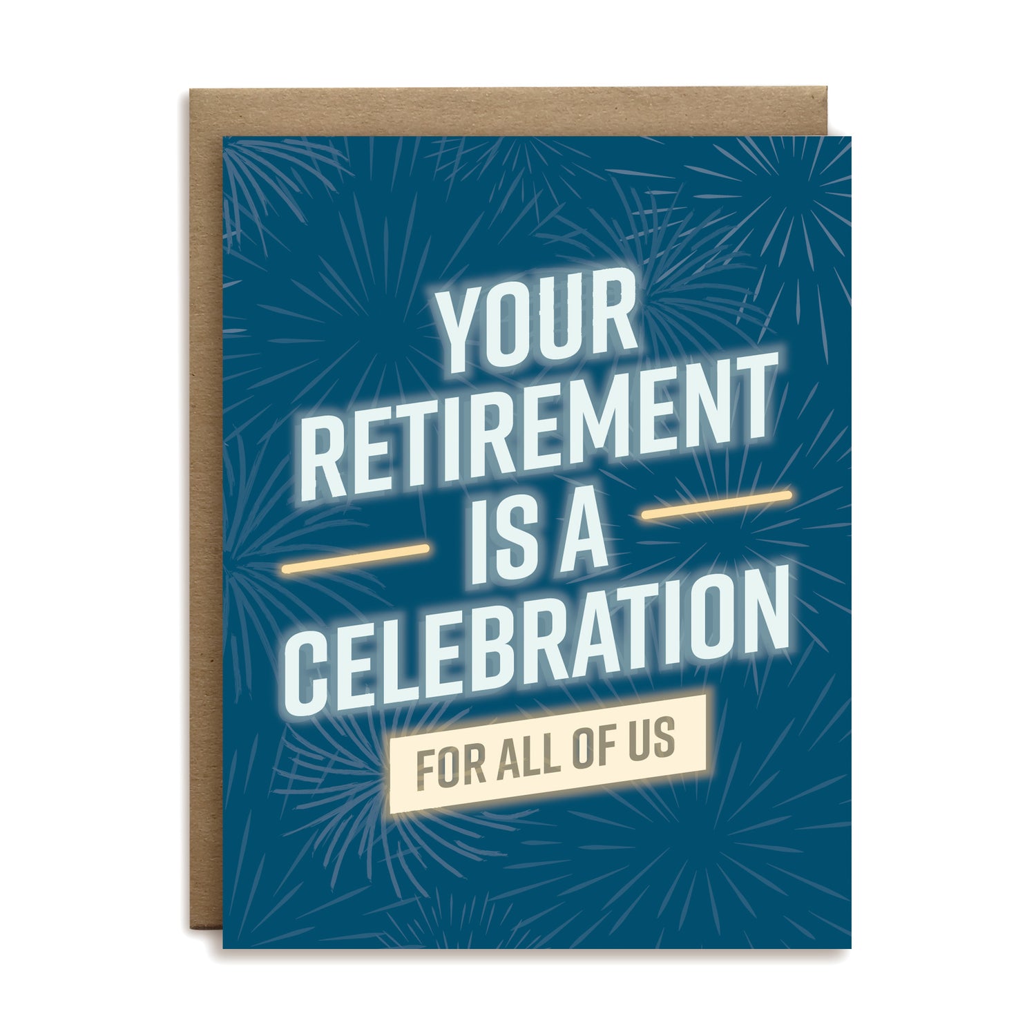 Your retirement is a celebration for all of us greeting card by I’ll Know It When I See It
