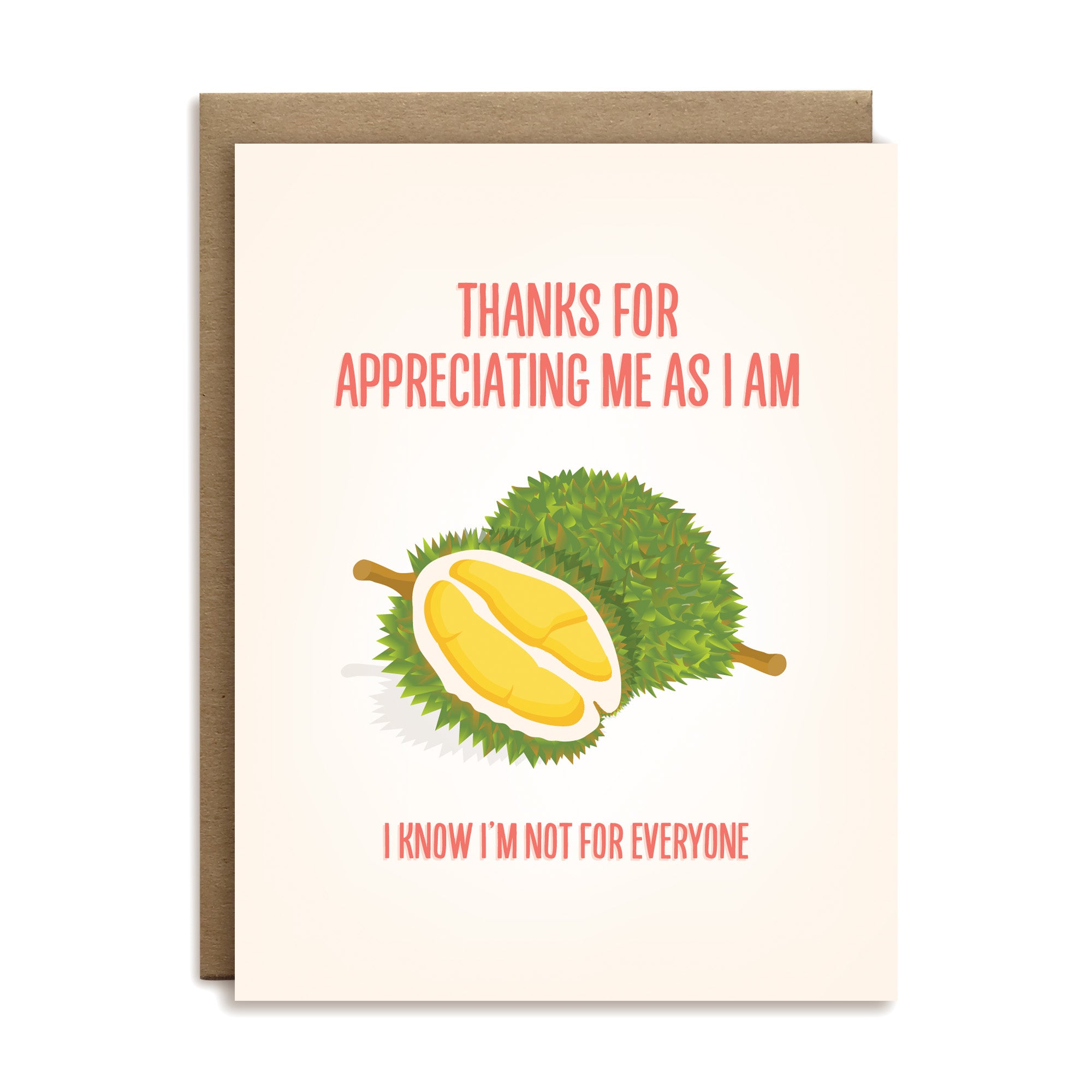 Durian thanks for appreciating me as I am, I know I&