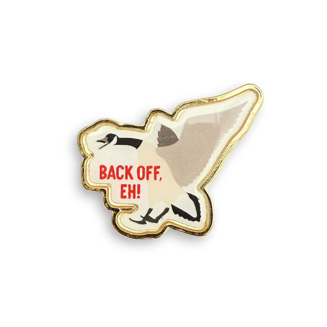 Back off eh Canada goose lapel pin by I&