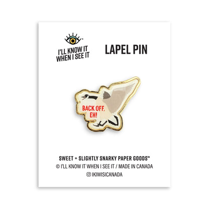 Back off eh Canada goose lapel pin by I&