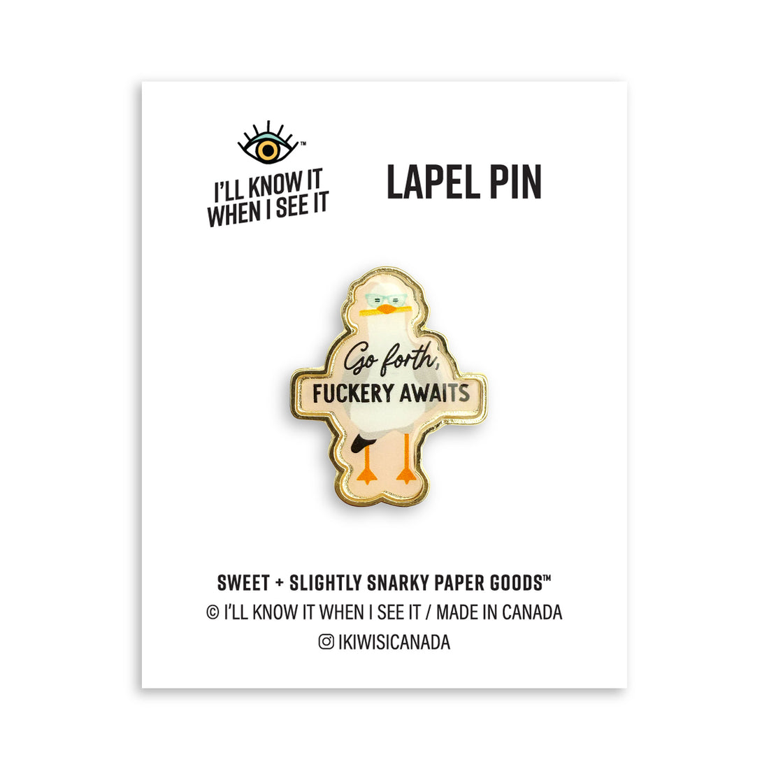 Go forth fuckery awaits lapel pin by I&