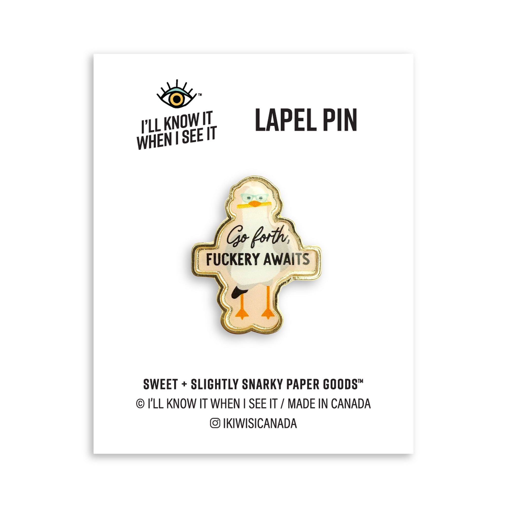 Go forth fuckery awaits lapel pin by I&
