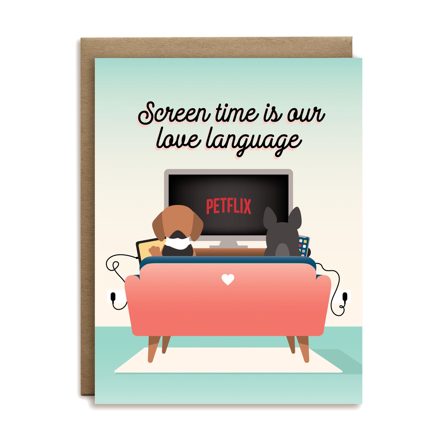 Screen time is our love language dogs love greeting card by I&