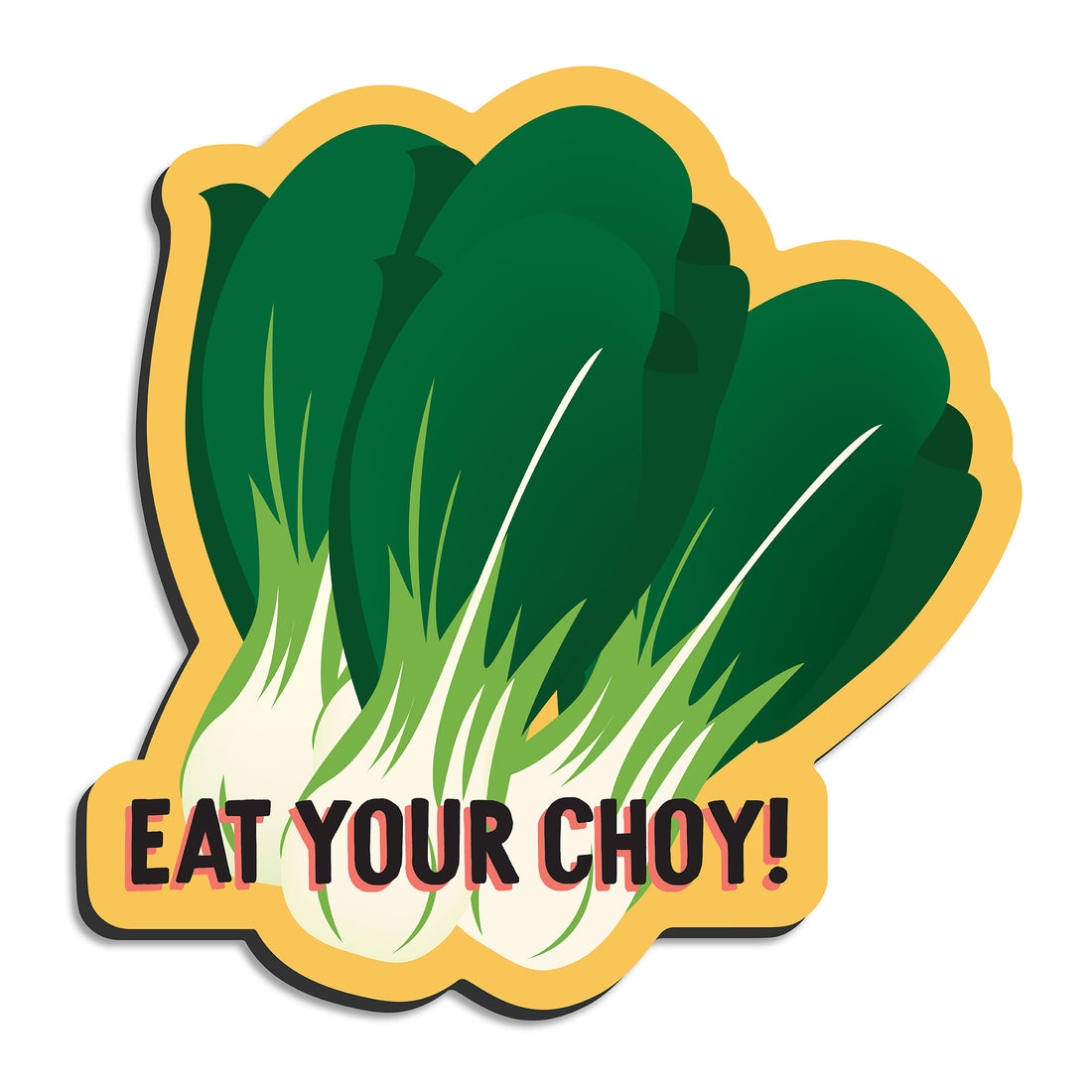 Eat your choy magnet by I&