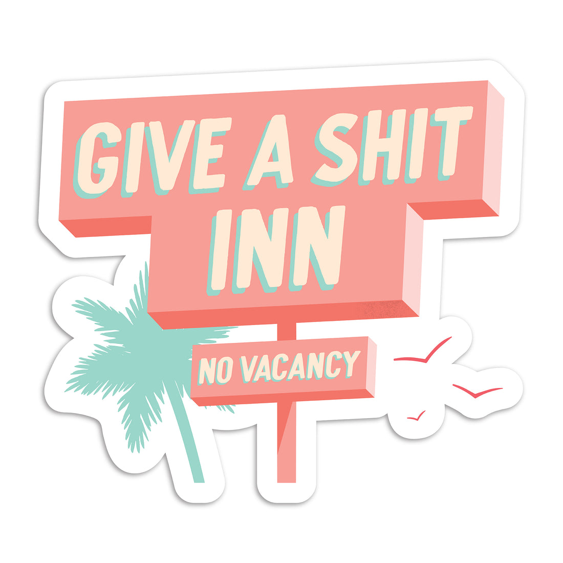 Give a shit inn no vacancy vinyl sticker by I&