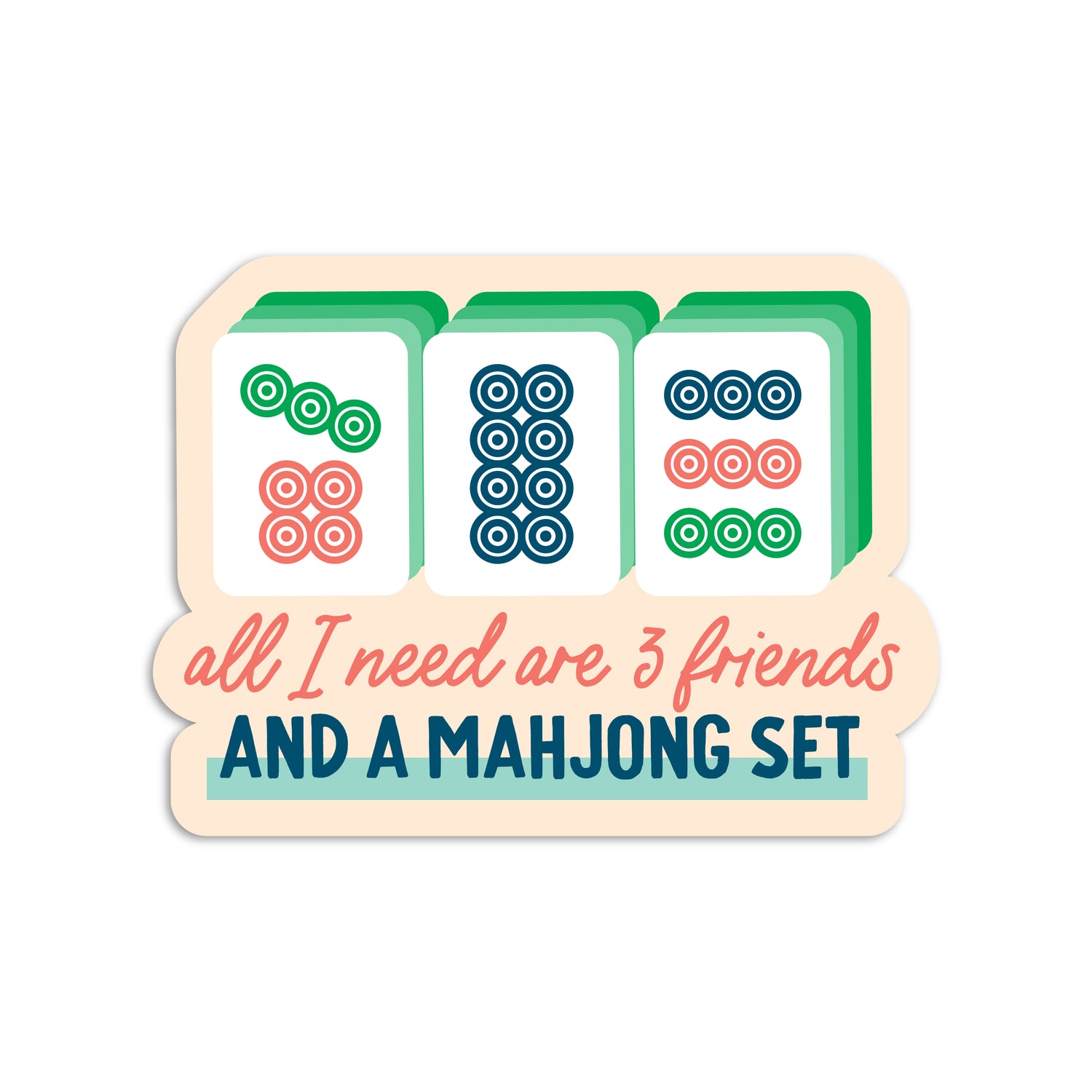 All I need are three friends and a mahjong set vinyl sticker by I&