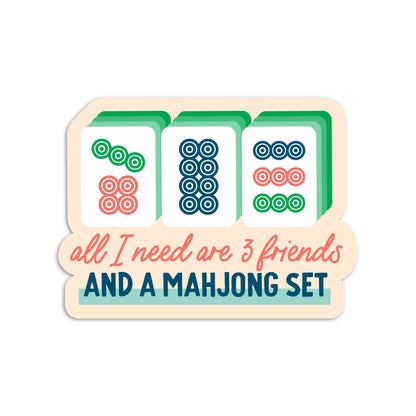 All I need are three friends and a mahjong set vinyl sticker by I&