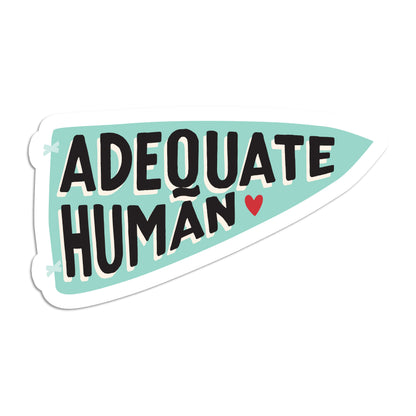 Adequate human vinyl sticker by I&