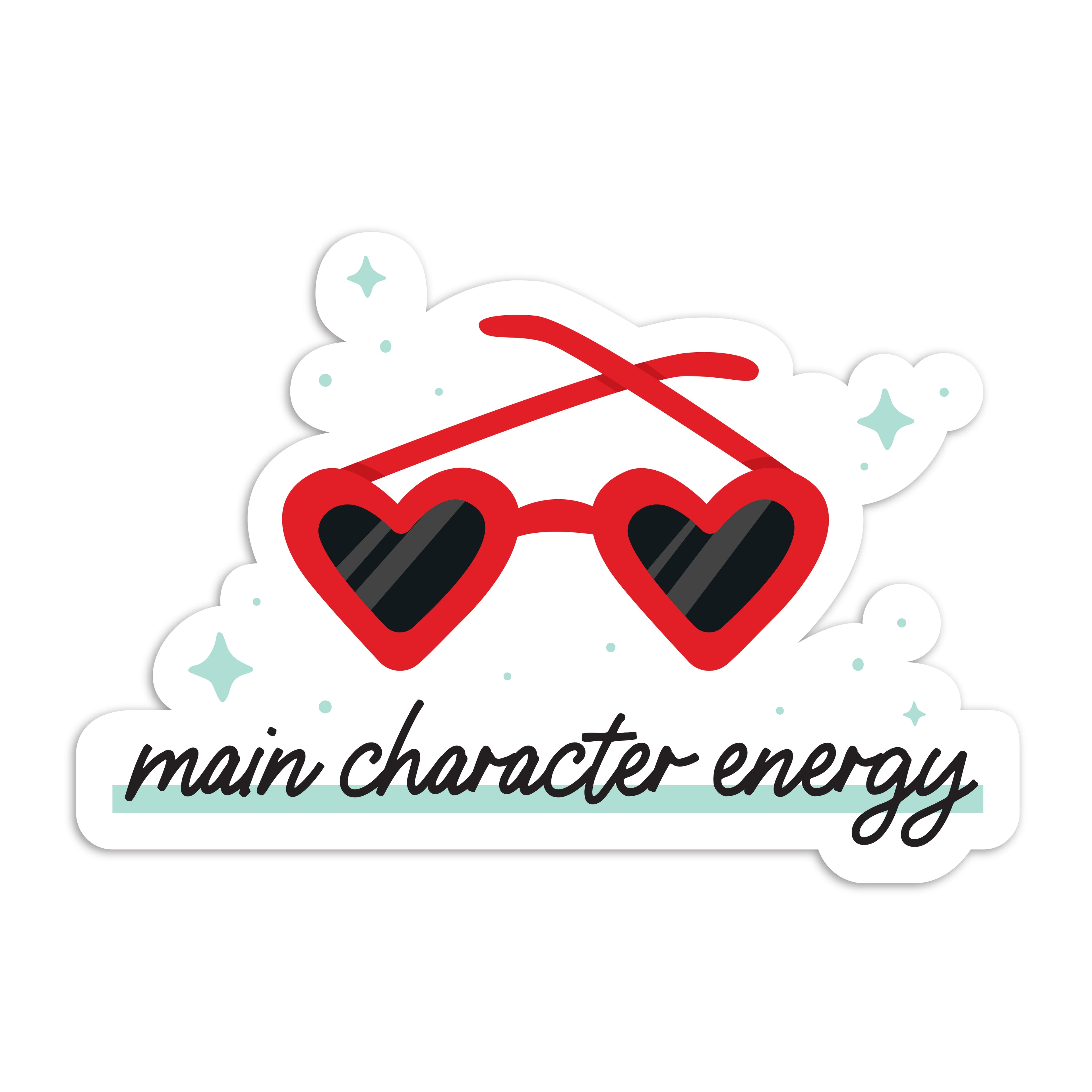 Main character energy vinyl sticker