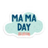 Ma ma day (麻麻哋) vinyl sticker by I&