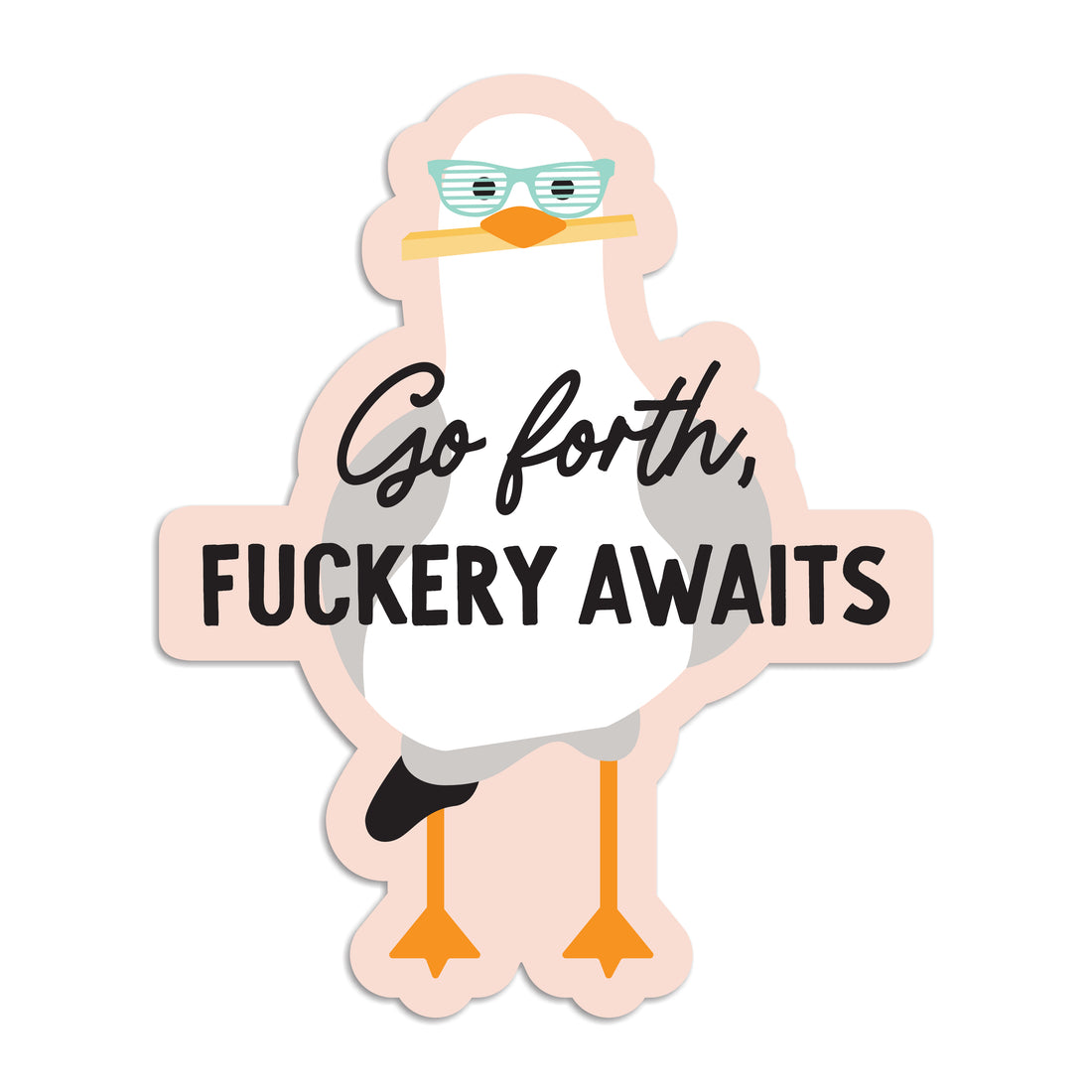 Go forth, fuckery awaits seagull with french fry vinyl sticker by I&
