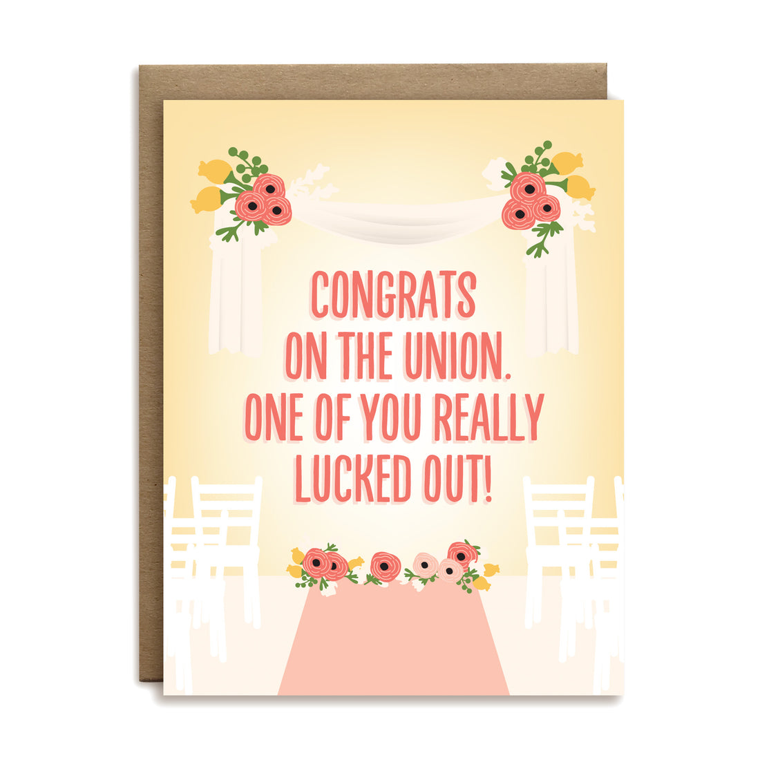 Congrats on the union. One of you really lucked out! wedding greeting card by I&
