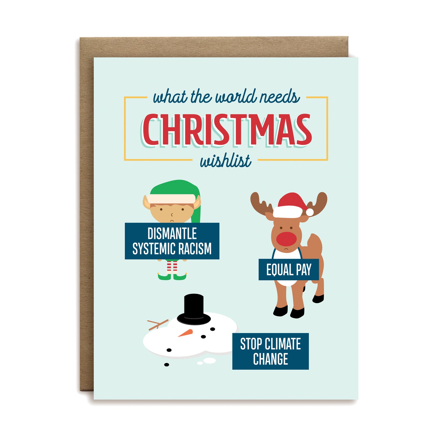 What the world needs Christmas wishlist, dismantle systemic racism, equal pay, stop climate change greeting card by I’ll Know It When I See It