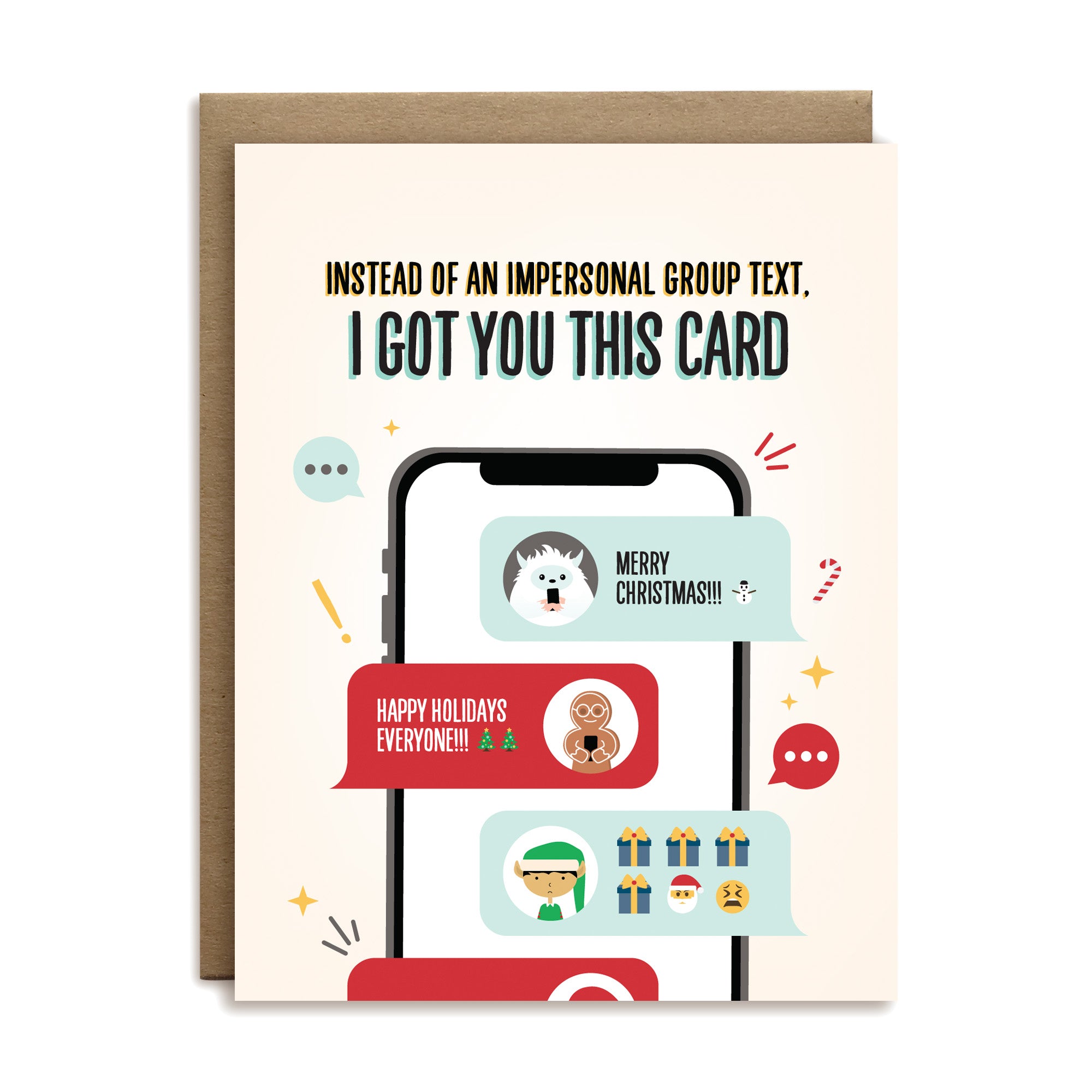 Instead of an impersonal group text, I got you this card holiday greeting card by I’ll Know It When I See It