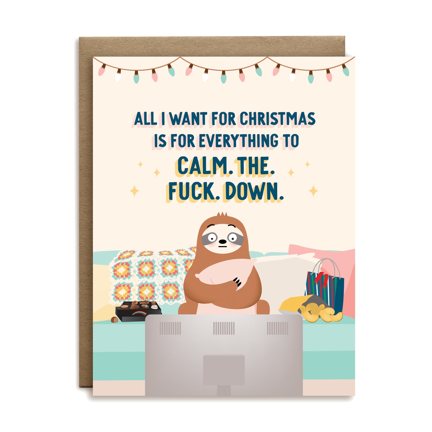 All I want for Christmas is for everything to calm the fuck down sloth holiday greeting card by I&