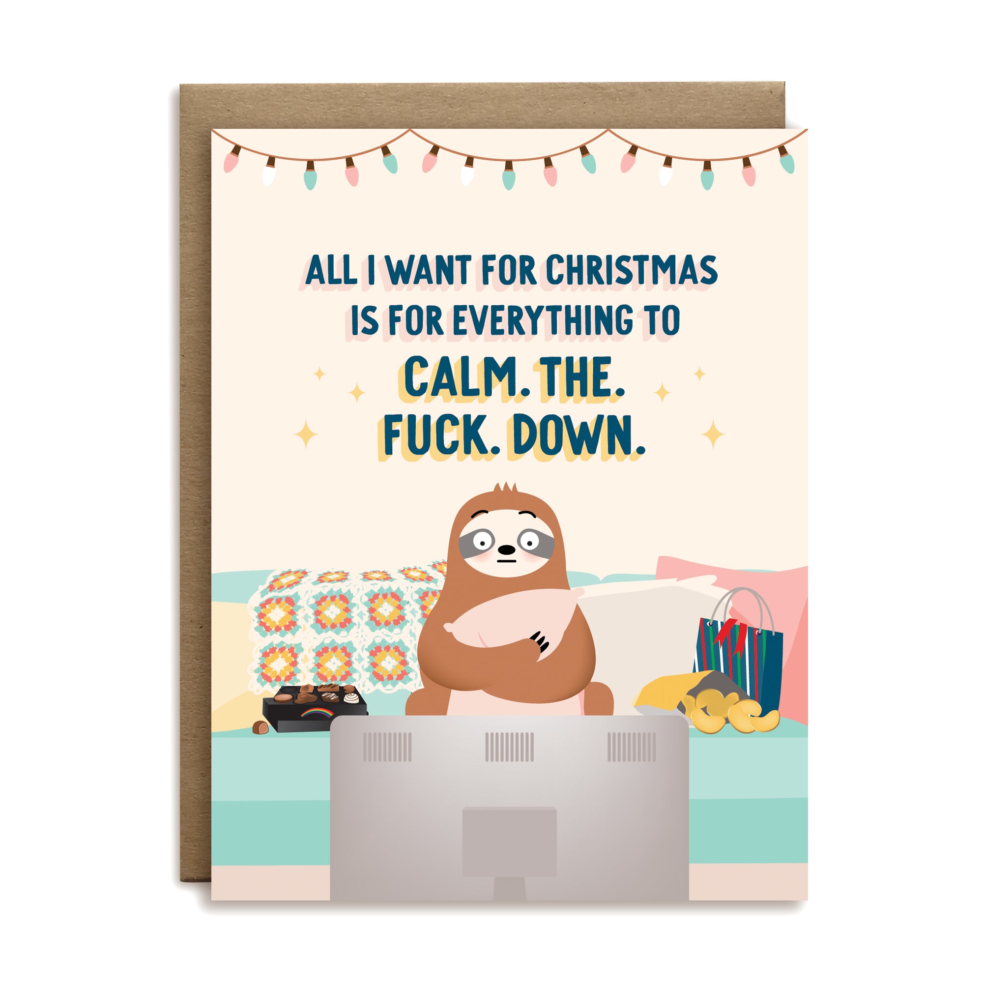 All I want for Christmas is for everything to calm the fuck down sloth holiday greeting card by I&