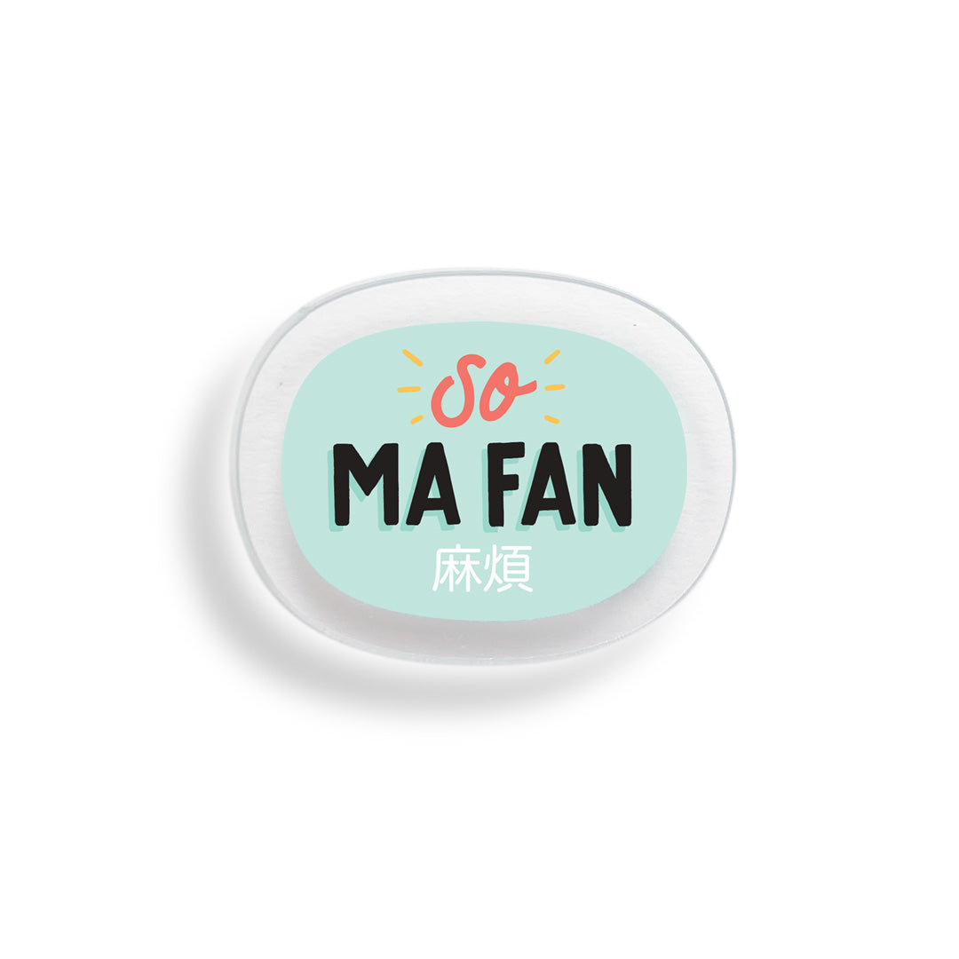 So ma fan (麻煩) acrylic pin