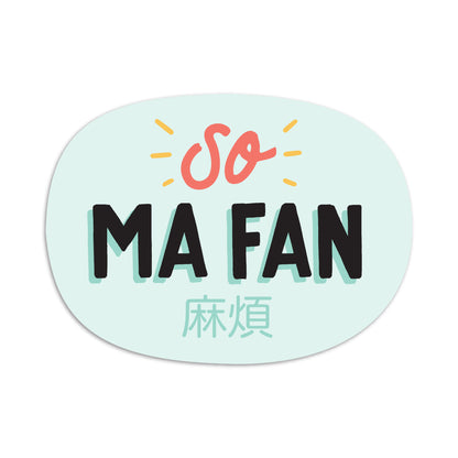 So ma fan (麻煩) vinyl sticker by I&