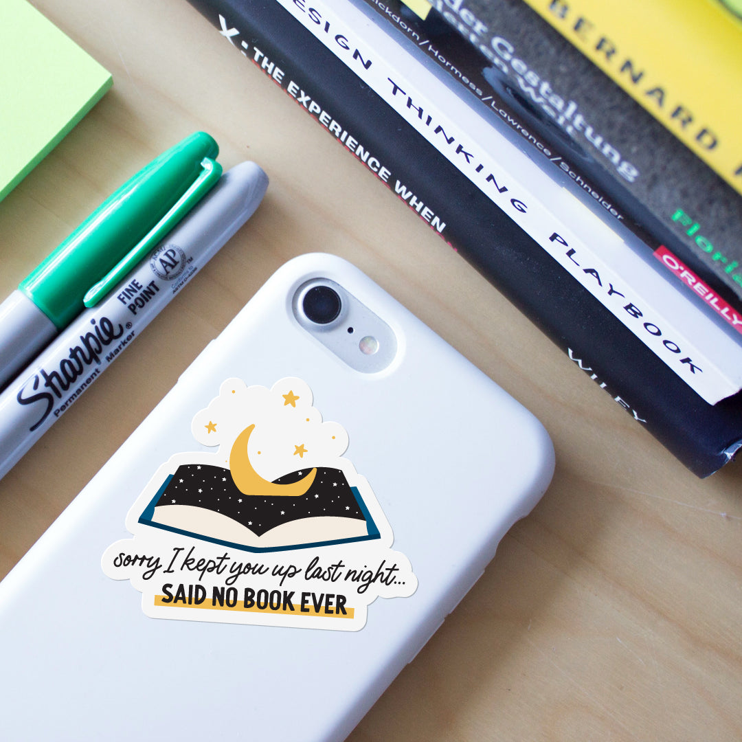 Sorry I kept you up last night... said no book ever vinyl sticker on white iphone