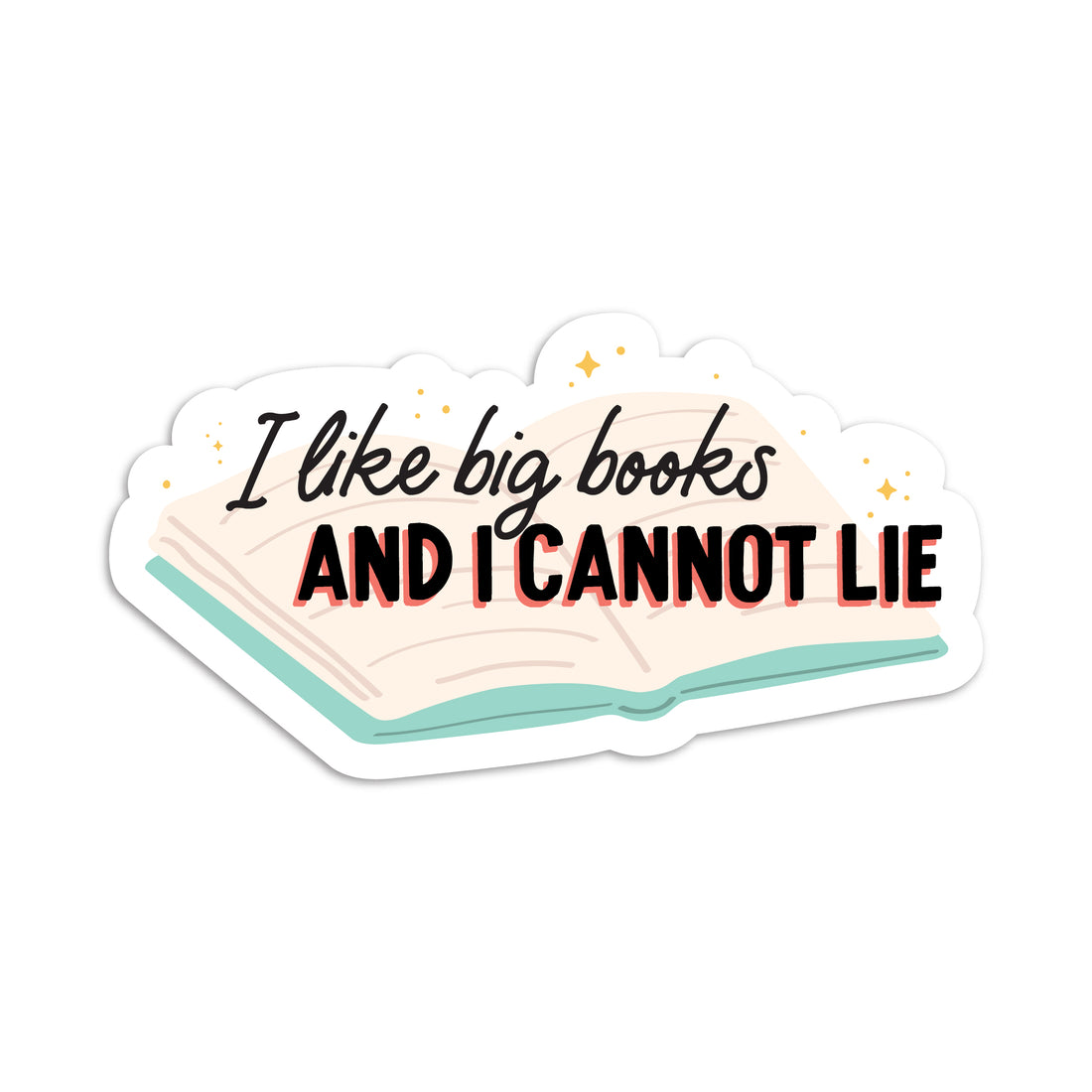 I like big books and I cannot lie vinyl sticker by I&
